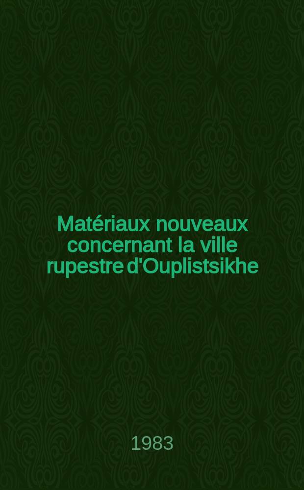 Matériaux nouveaux concernant la ville rupestre d'Ouplistsikhe : IV-e Symp. intern. sur l'art géorg., URSS, RSS de Géorgie, Tbilissi