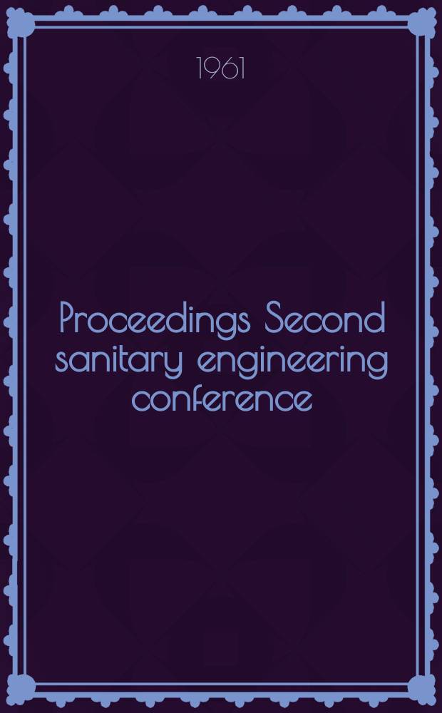 Proceedings Second sanitary engineering conference : Radiological aspects of water supplies