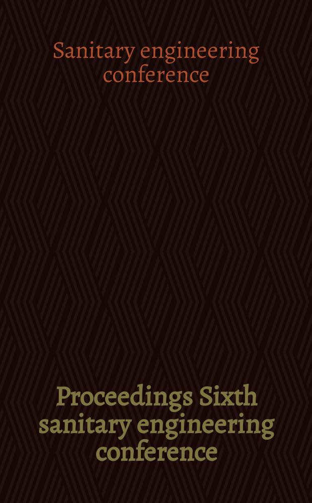 Proceedings Sixth sanitary engineering conference : Pumping and Storage Facilities in Water Supply Systems