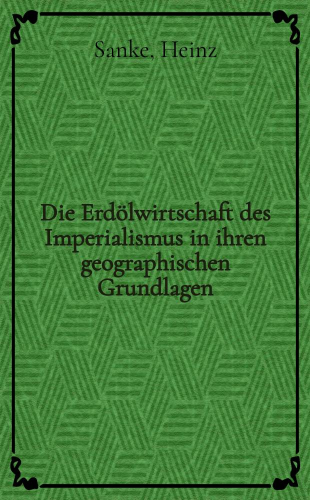 Die Erdölwirtschaft des Imperialismus in ihren geographischen Grundlagen