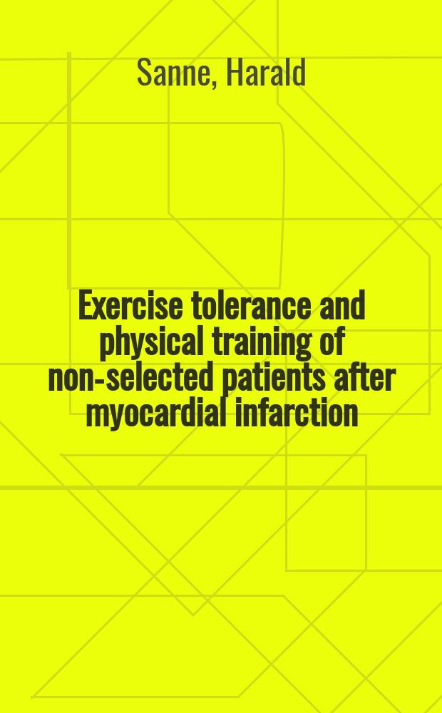 Exercise tolerance and physical training of non-selected patients after myocardial infarction