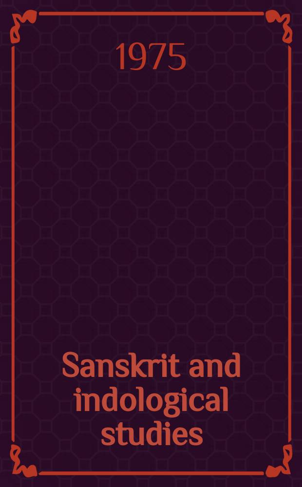 Sanskrit and indological studies : Dr V. Raghavan felicitation vol