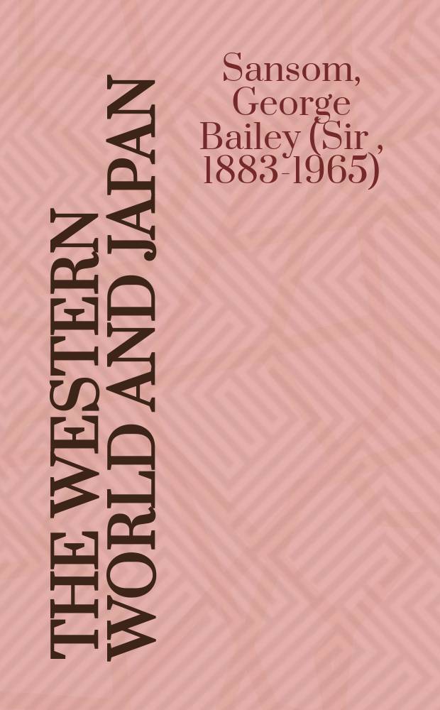 The Western world and Japan : A study in the interaction of Europ. a. Asiat. cultures