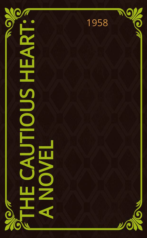 The cautious heart : A novel