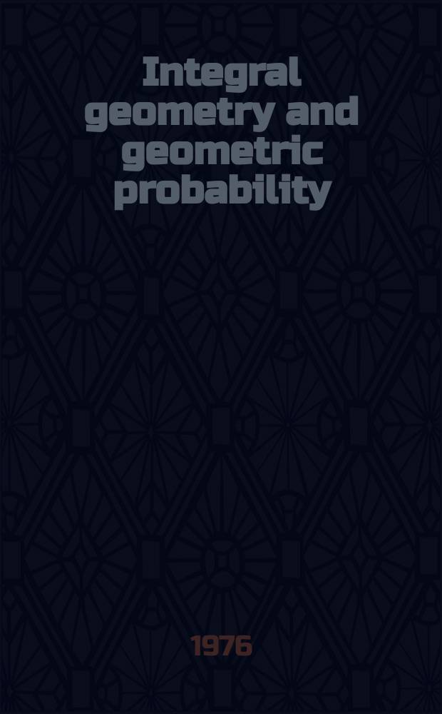 Integral geometry and geometric probability