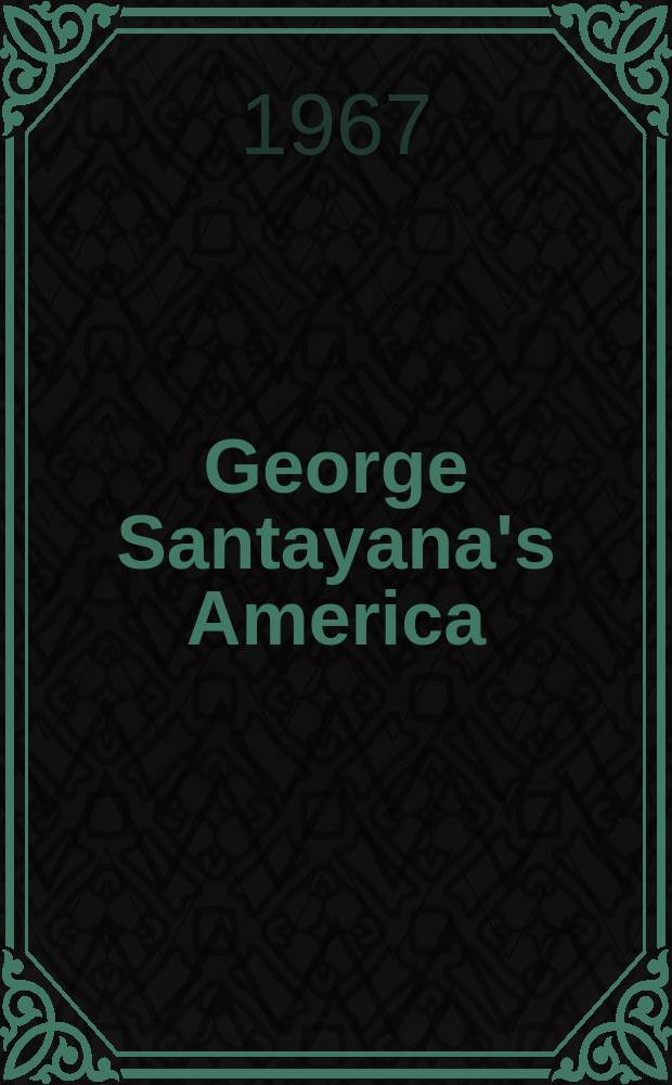 George Santayana's America : Essays on literature and culture
