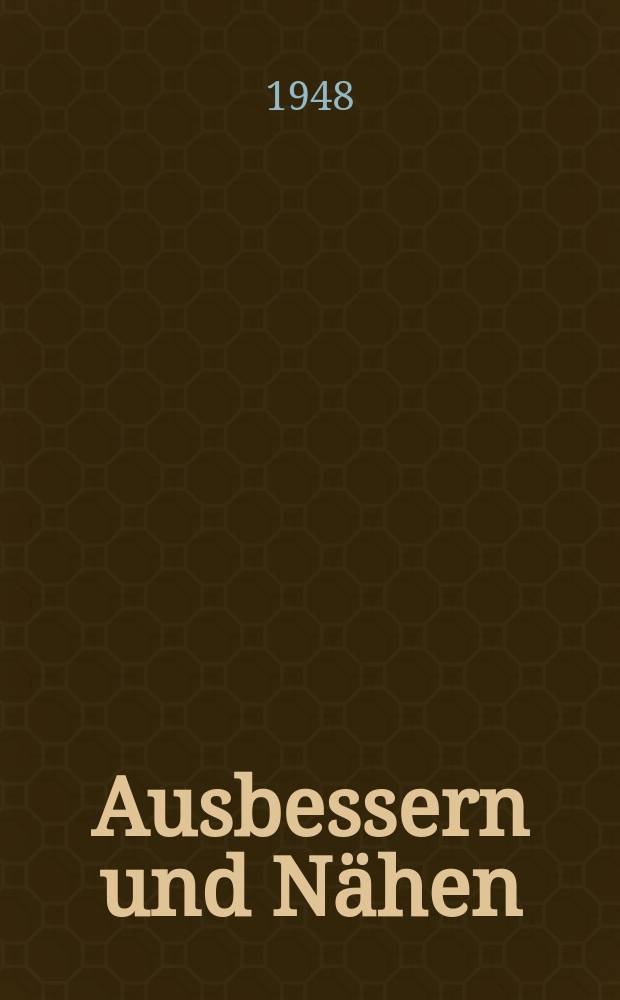 Ausbessern und N&auml;hen