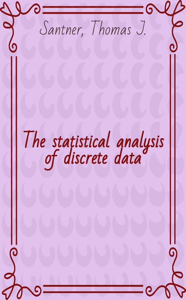The statistical analysis of discrete data