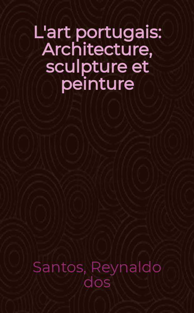 L'art portugais : Architecture, sculpture et peinture