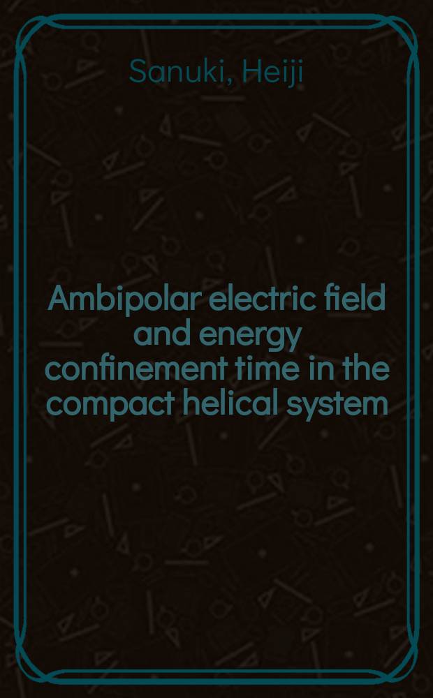 Ambipolar electric field and energy confinement time in the compact helical system (CHS) device