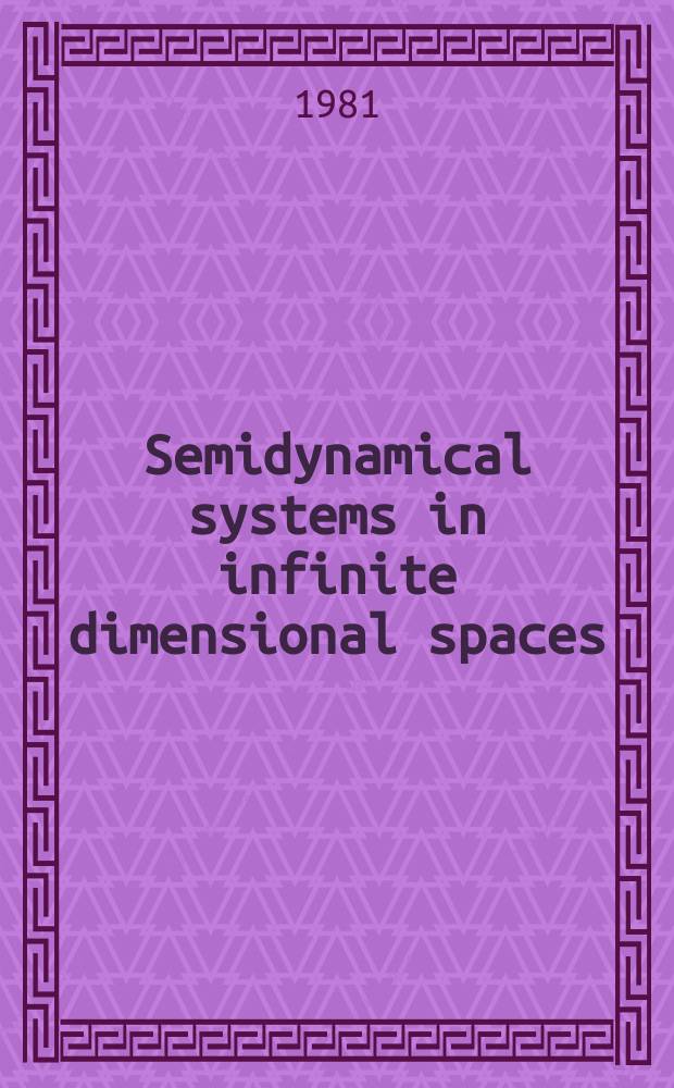 Semidynamical systems in infinite dimensional spaces