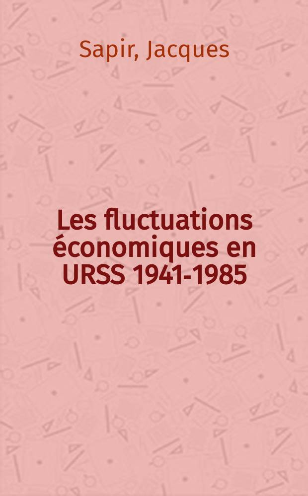 Les fluctuations économiques en URSS 1941-1985