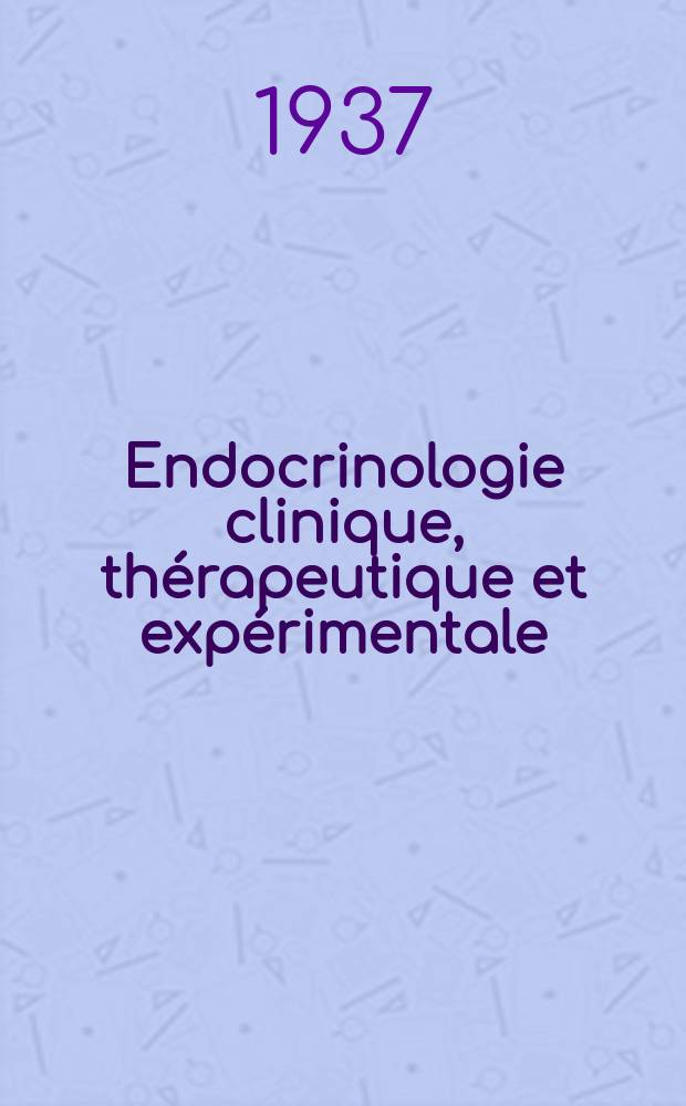 Endocrinologie clinique, thérapeutique et expérimentale