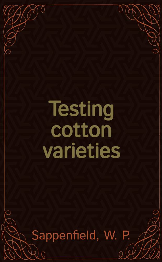 Testing cotton varieties : A procedure for measuring their performance and characteristics