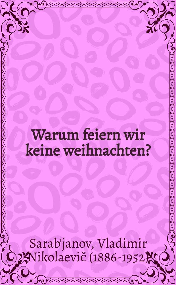 ... Warum feiern wir keine weihnachten?