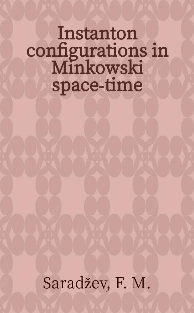 Instanton configurations in Minkowski space-time