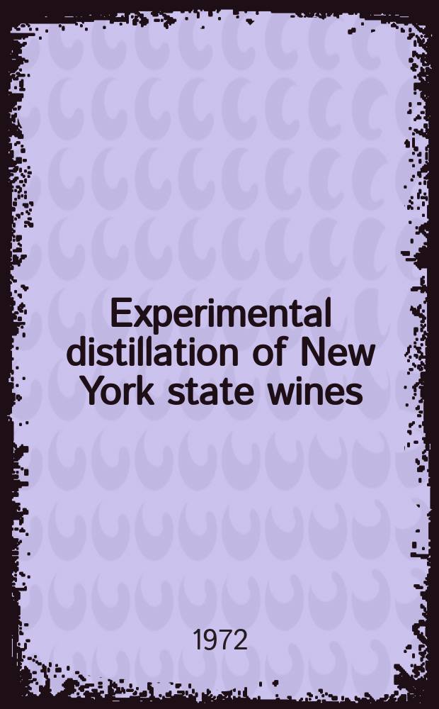 Experimental distillation of New York state wines