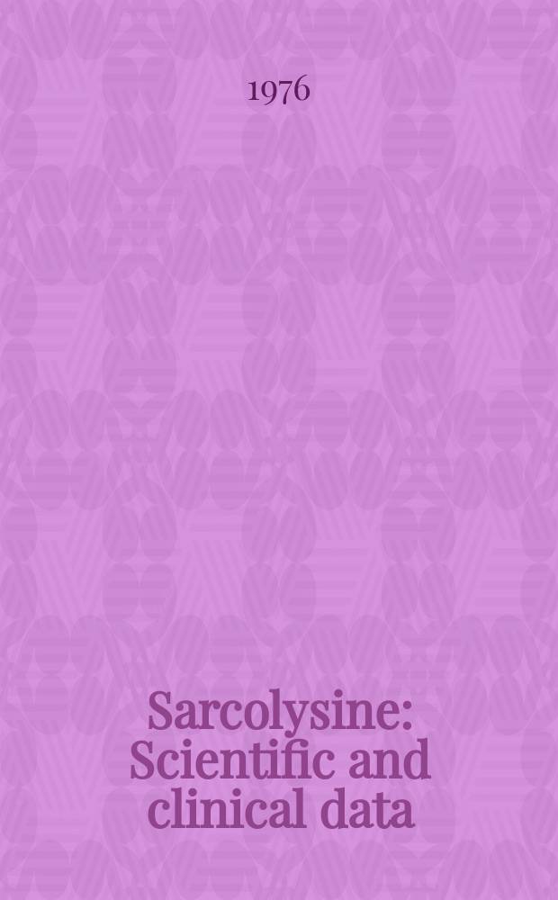 Sarcolysine : Scientific and clinical data