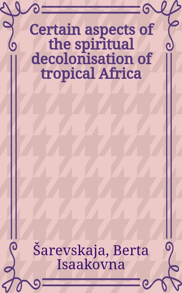 Certain aspects of the spiritual decolonisation of tropical Africa
