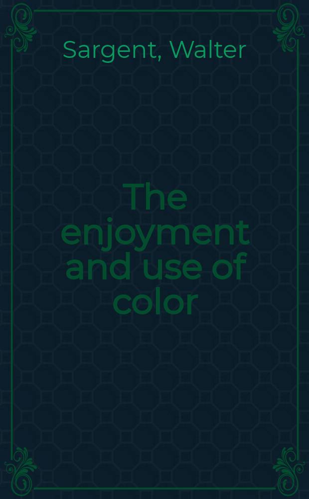 The enjoyment and use of color