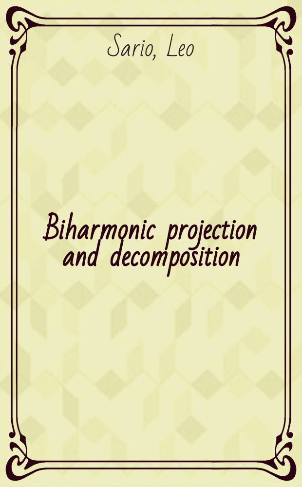 Biharmonic projection and decomposition