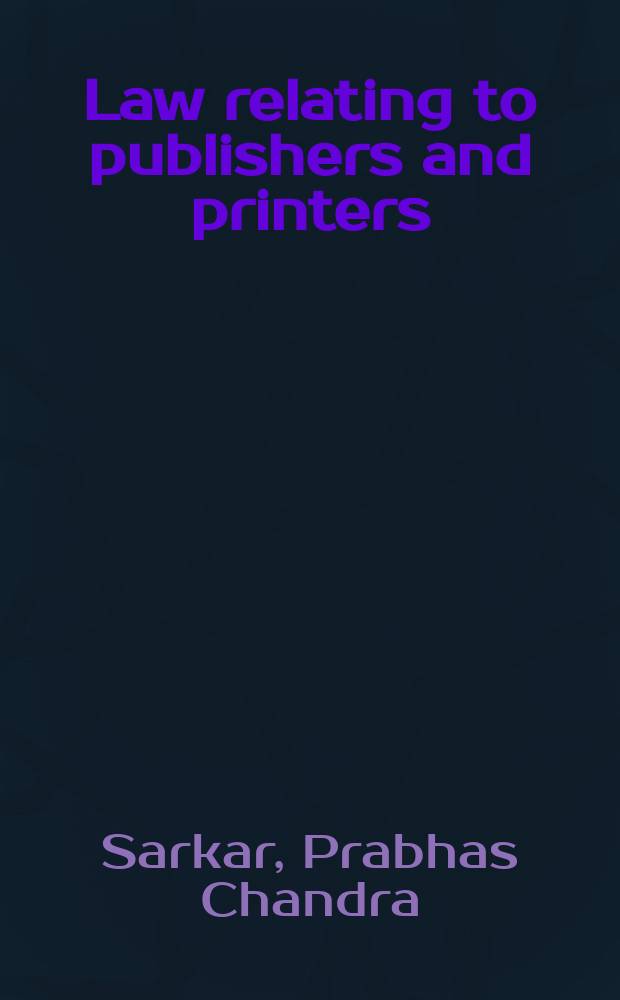 Law relating to publishers and printers
