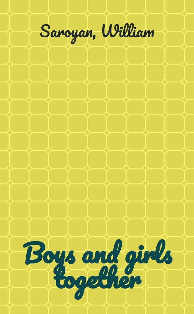 Boys and girls together : A novel