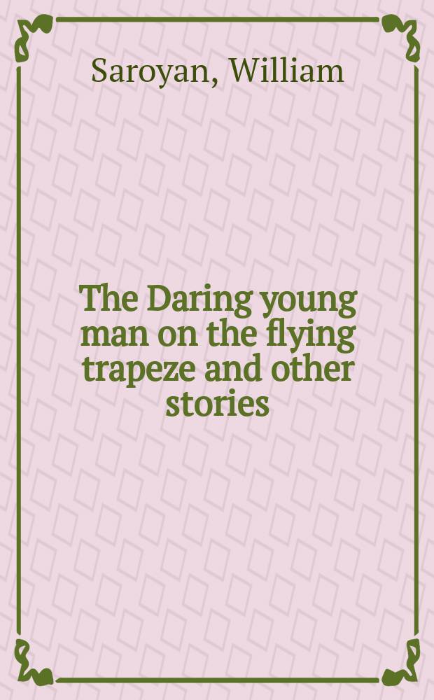 The Daring young man on the flying trapeze and other stories