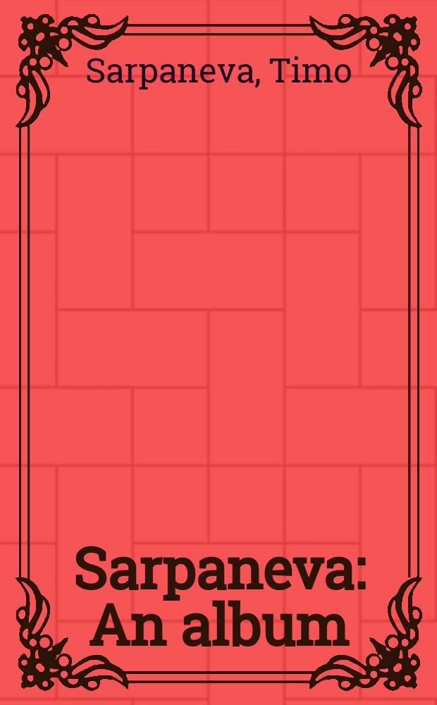 Sarpaneva : An album
