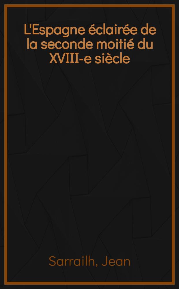 L'Espagne éclairée de la seconde moitié du XVIII-e siècle