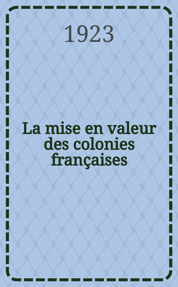 La mise en valeur des colonies françaises