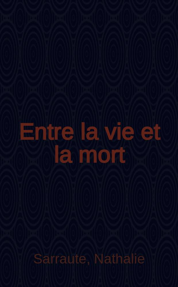Entre la vie et la mort : Roman