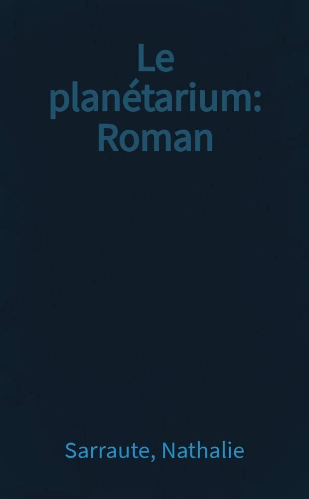 Le planétarium : Roman