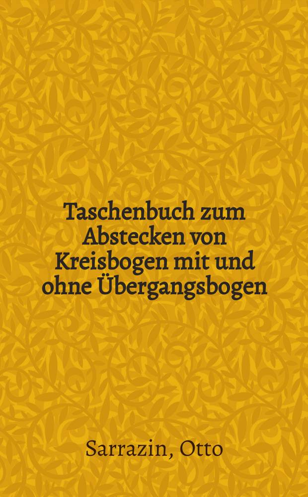 Taschenbuch zum Abstecken von Kreisbogen mit und ohne Übergangsbogen