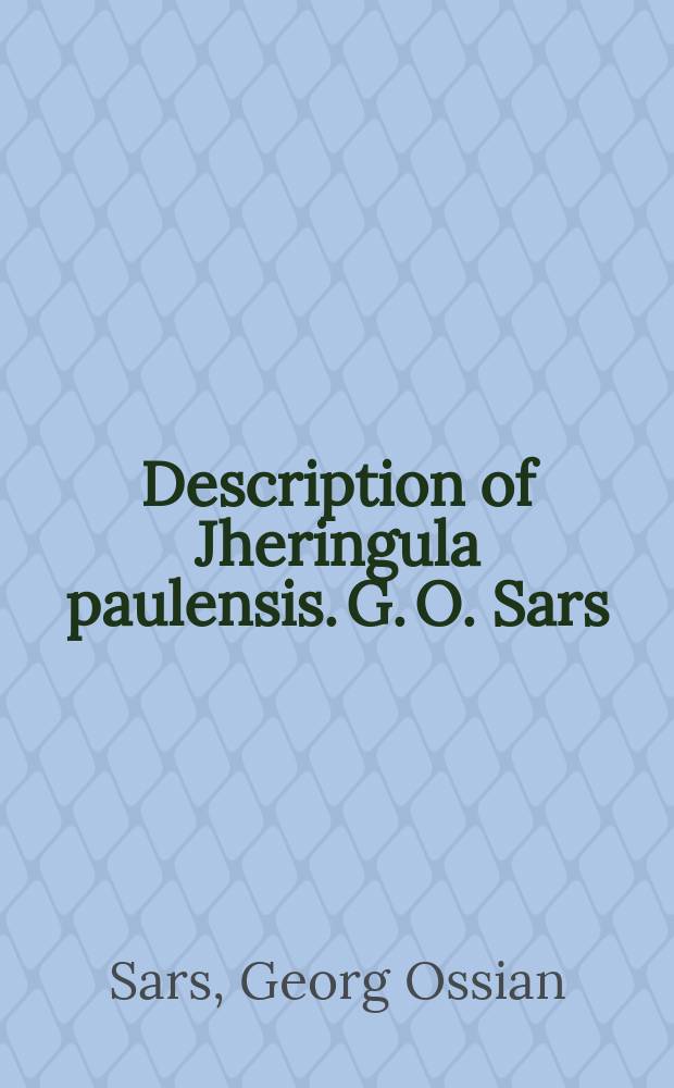 Description of Jheringula paulensis. G. O. Sars : A new generic type of Macrothricidæ from Brazil