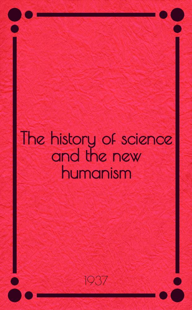 The history of science and the new humanism