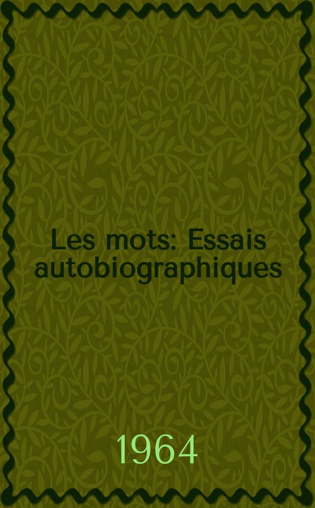 Les mots : Essais autobiographiques