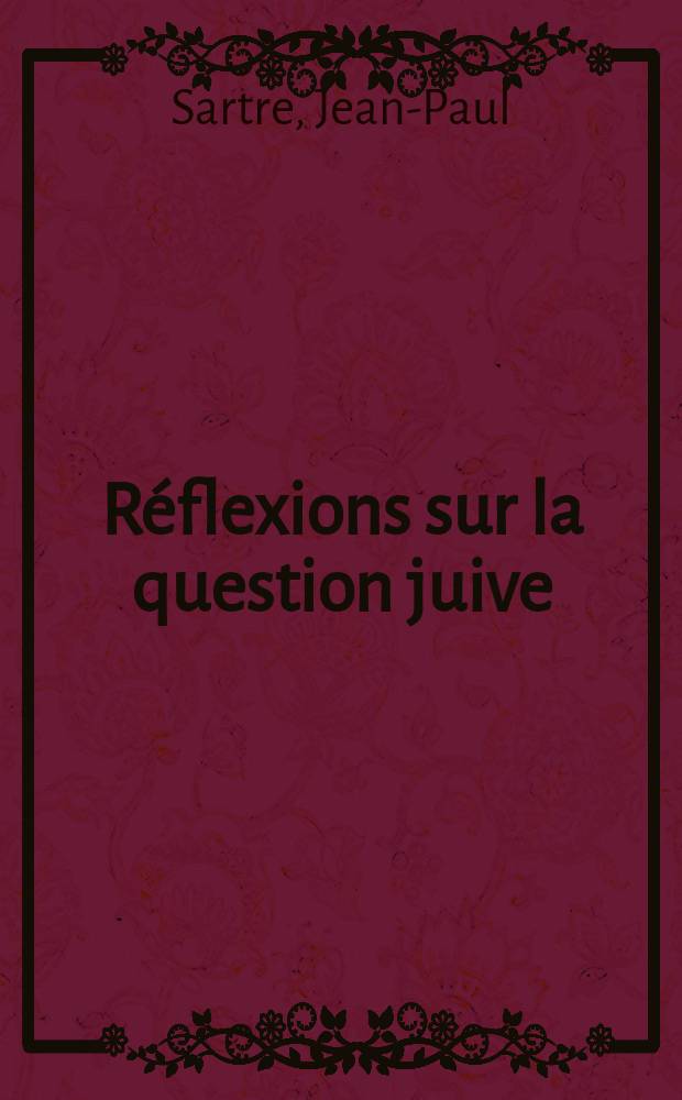 Réflexions sur la question juive