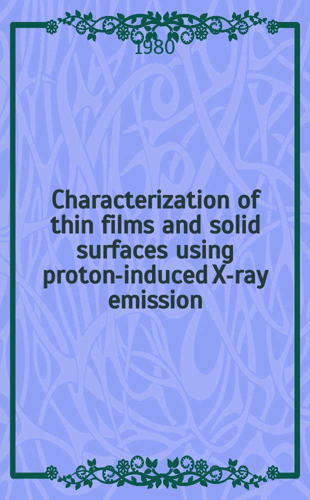 Characterization of thin films and solid surfaces using proton-induced X-ray emission