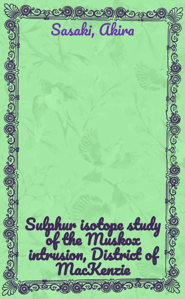 Sulphur isotope study of the Muskox intrusion, District of MacKenzie (86 J/13, O/3)