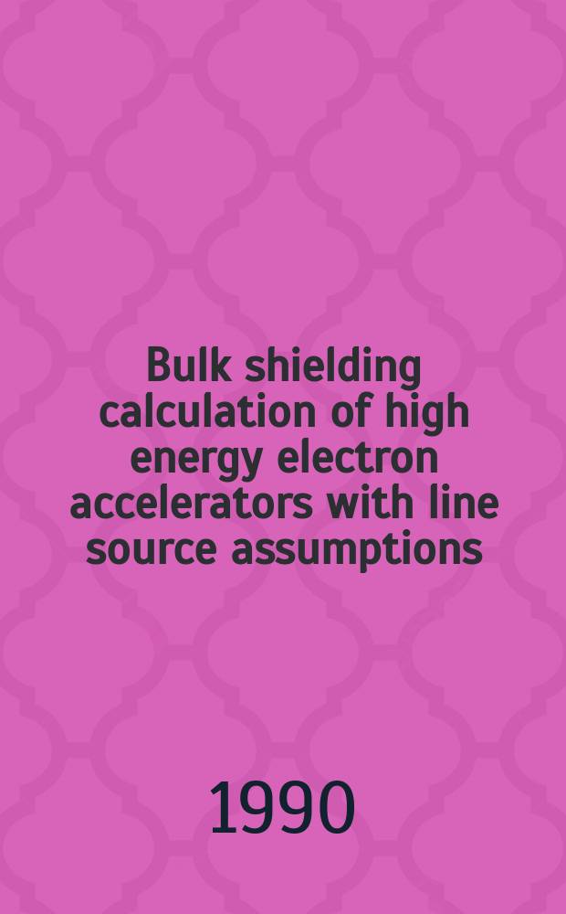Bulk shielding calculation of high energy electron accelerators with line source assumptions
