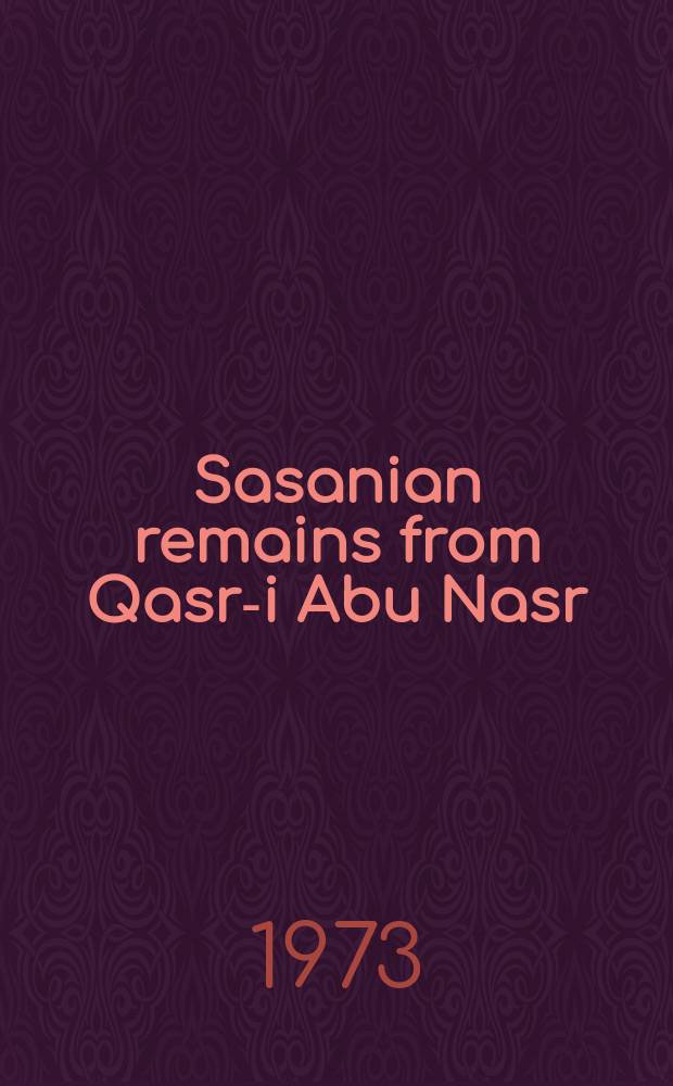 Sasanian remains from Qasr-i Abu Nasr : Seals, sealings and coins : Symposium