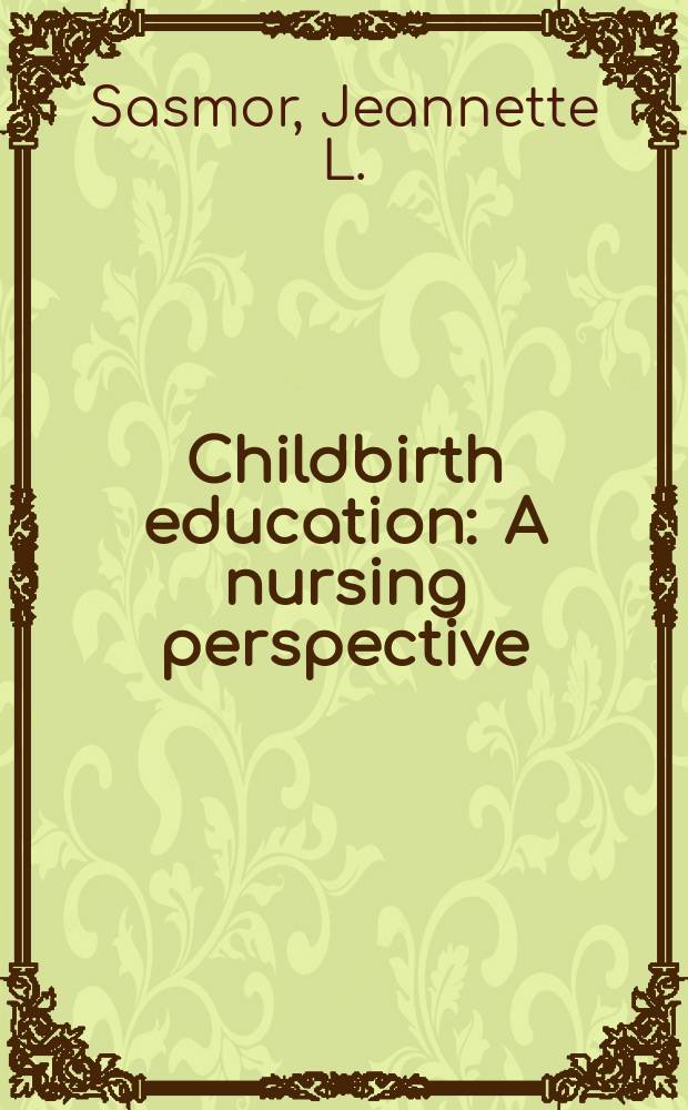Childbirth education : A nursing perspective