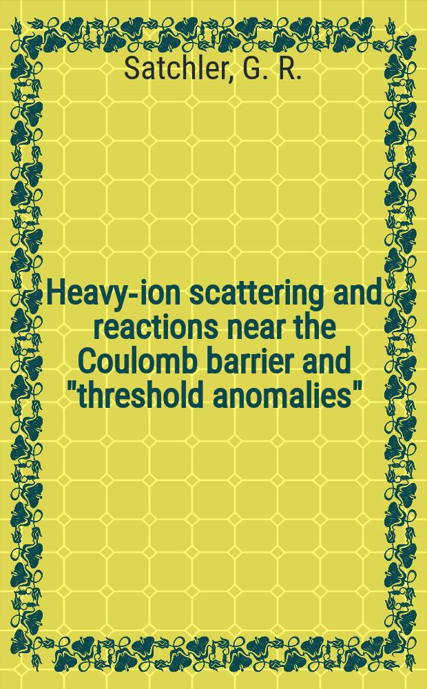 Heavy-ion scattering and reactions near the Coulomb barrier and "threshold anomalies"
