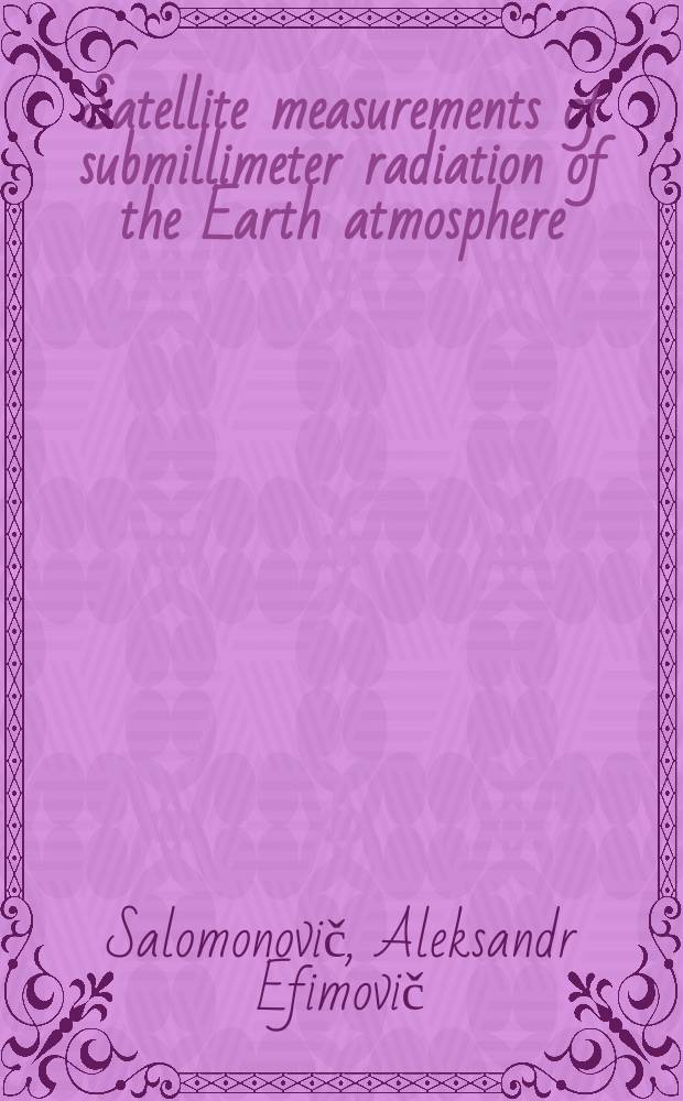 Satellite measurements of submillimeter radiation of the Earth atmosphere