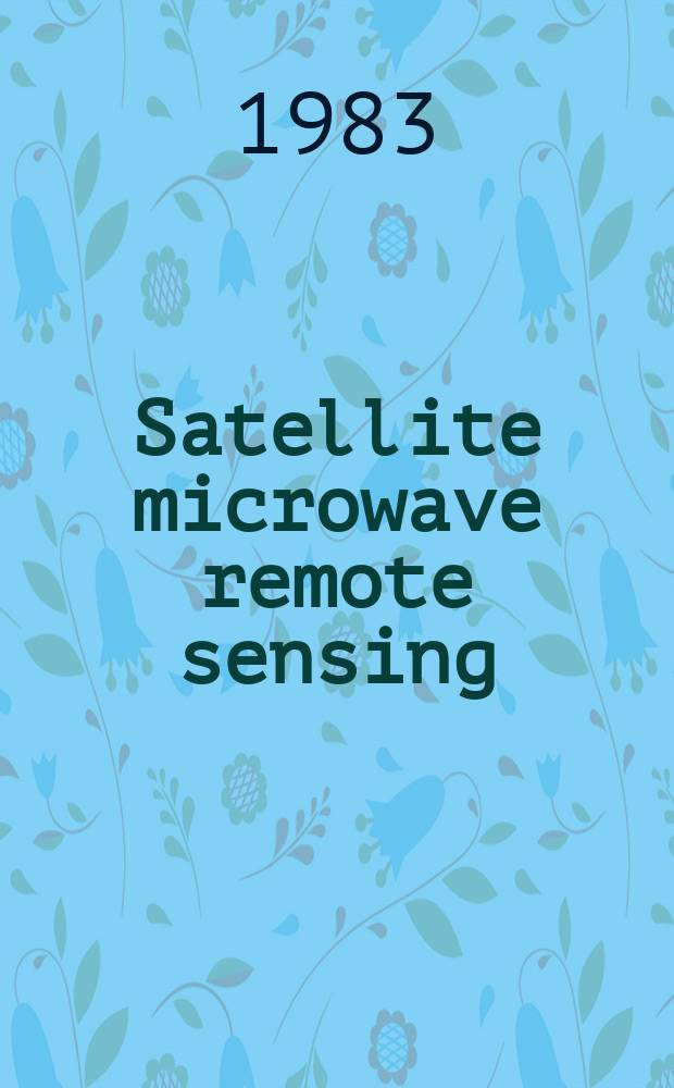 Satellite microwave remote sensing