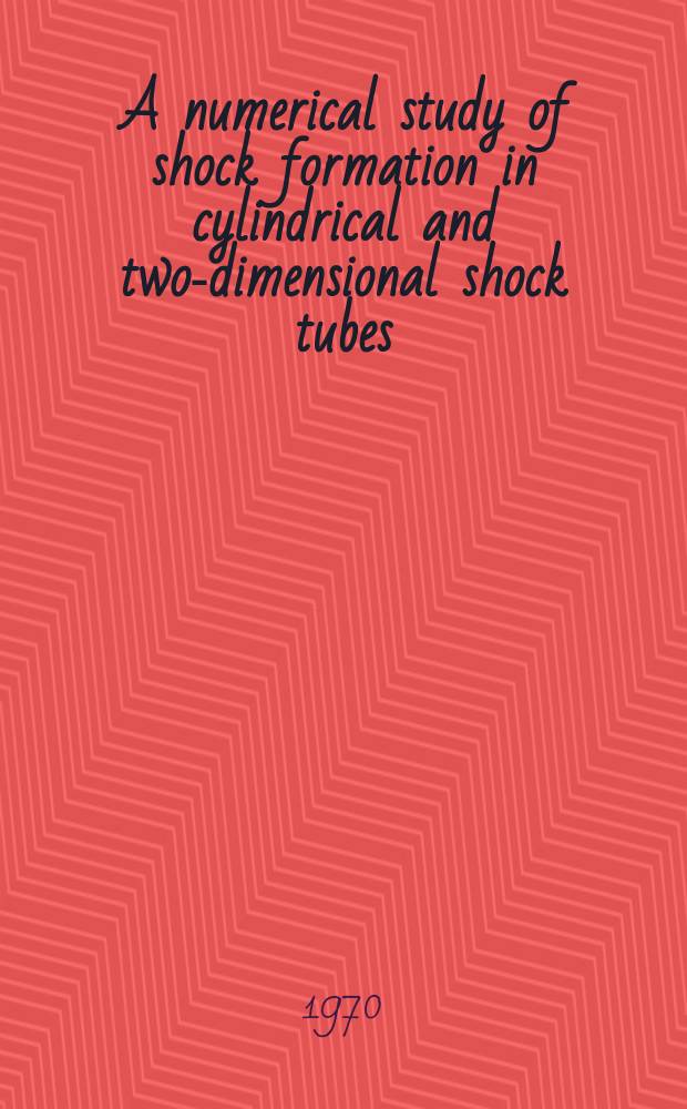 A numerical study of shock formation in cylindrical and two-dimensional shock tubes