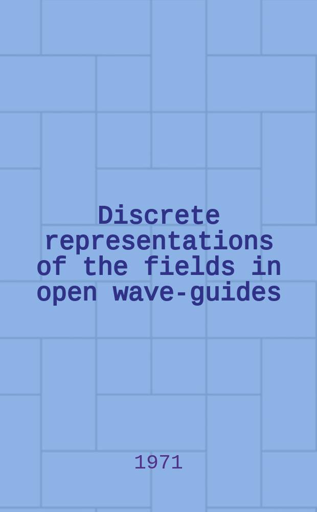 Discrete representations of the fields in open wave-guides