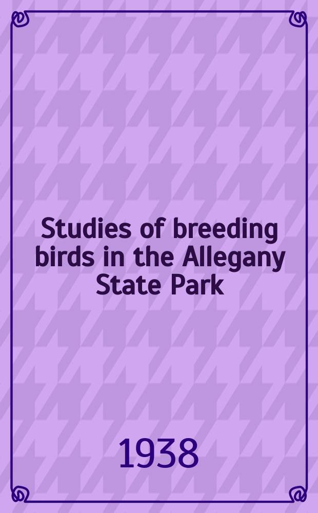 Studies of breeding birds in the Allegany State Park