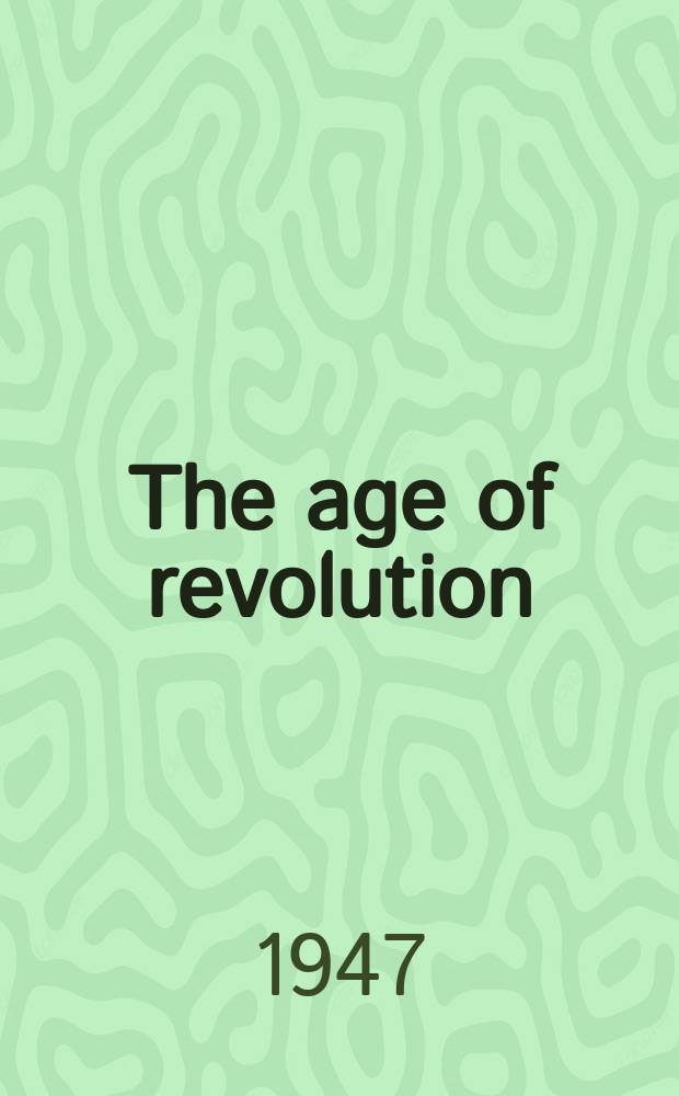 The age of revolution; survey of Europ. history since 1815 / By J. J. Saunders